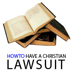 How to have a Christian Lawsuit
