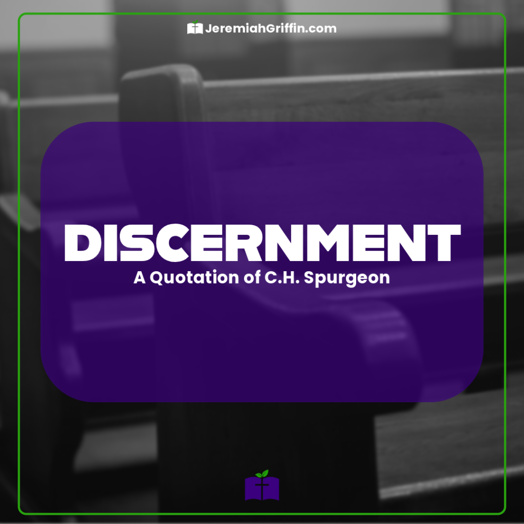 Quote from CH Spurgeon on Discernment