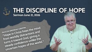 The Discipline of Hope - Hope in Christ Frees the mind from worldly distractions and turns it toward God, giving a steady confidence unlike the uncertain hopes of this world.